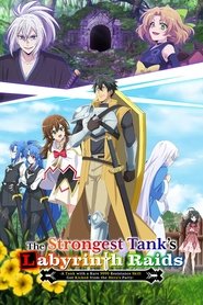 The Strongest Tank’s Labyrinth Raids -A Tank with a Rare 9999 Resistance Skill Got Kicked from the Hero’s Party- The Strongest Tank’s Labyrinth Raids -A Tank with a Rare 9999 Resistance Skill Got Kicked from the Hero’s Party-