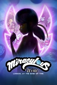 Miraculous World: London, At the Edge of Time Miraculous World: London, At the Edge of Time
