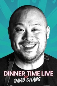 Dinner Time Live with David Chang Dinner Time Live with David Chang