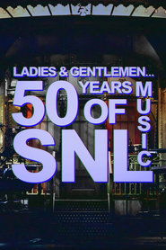 Ladies & Gentlemen… 50 Years of SNL Music Ladies & Gentlemen… 50 Years of SNL Music