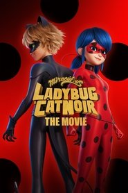 Miraculous: Ladybug & Cat Noir, The Movie Miraculous: Ladybug & Cat Noir, The Movie