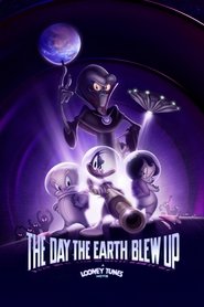 The Day the Earth Blew Up: A Looney Tunes Movie The Day the Earth Blew Up: A Looney Tunes Movie