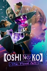 Oshi no Ko -The Final Act- Oshi no Ko -The Final Act-