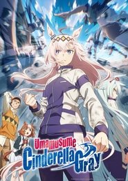 Umamusume: Cinderella Gray Umamusume: Cinderella Gray