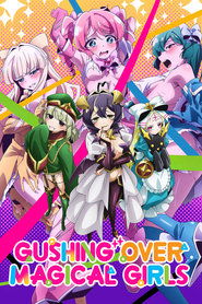 Gushing Over Magical Girls Gushing Over Magical Girls