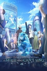 COLORFUL STAGE! The Movie: A Miku Who Can’t Sing COLORFUL STAGE! The Movie: A Miku Who Can’t Sing
