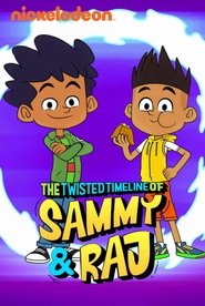 The Twisted Timeline of Sammy and Raj The Twisted Timeline of Sammy and Raj
