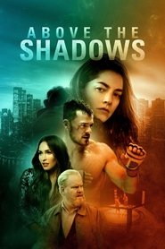 Above the Shadows Above the Shadows