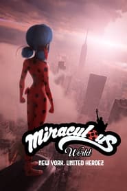 Miraculous World: New York, United HeroeZ Miraculous World: New York, United HeroeZ