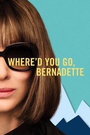 Where’d You Go, Bernadette Where’d You Go, Bernadette