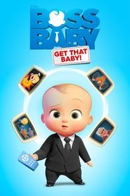 The Boss Baby: Get That Baby! The Boss Baby: Get That Baby!