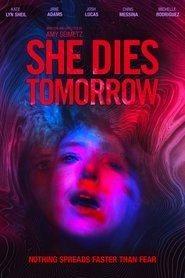 She Dies Tomorrow She Dies Tomorrow