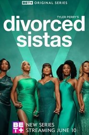 Tyler Perry’s Divorced Sistas Tyler Perry’s Divorced Sistas