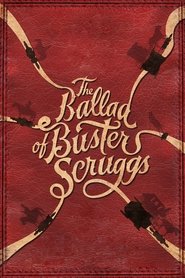 The Ballad of Buster Scruggs The Ballad of Buster Scruggs