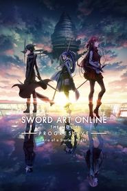 Sword Art Online the Movie – Progressive – Aria of a Starless Night Sword Art Online the Movie – Progressive – Aria of a Starless Night