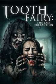Tooth Fairy: The Last Extraction Tooth Fairy: The Last Extraction